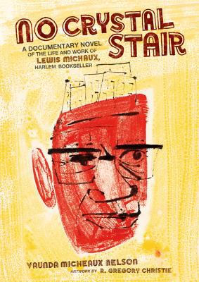 No crystal stair : a documentary novel of the life and work of Lewis Michaux, Harlem bookseller