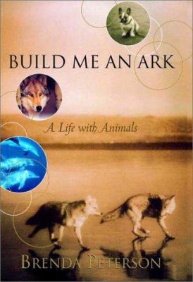 Build me an ark : a life with animals