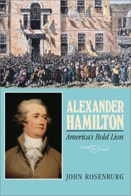 Alexander Hamilton : America's bold lion