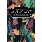 What we wore : an offbeat social history of women's clothing, 1950 to 1980