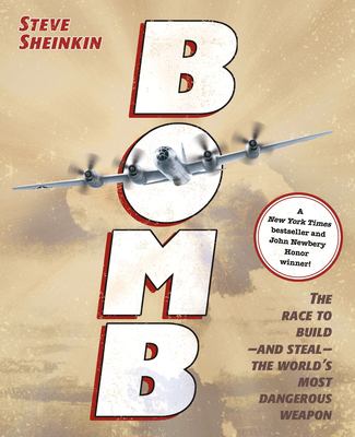 Bomb : the race to build and steal the world's most dangerous weapon