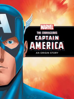 The courageous Captain America : an origin story