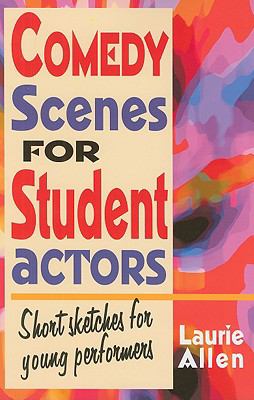 Comedy Scenes for Student Actors : Short Sketches for Young Performers