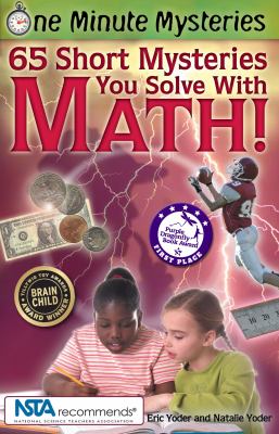 One minute mysteries : 65 short mysteries you solve with math!