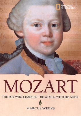 Mozart : the boy who changed the world with his music