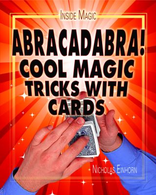 Abracadabra! : cool magic tricks with cards