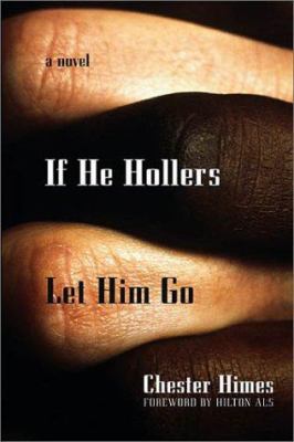 If he hollers let him go : a novel