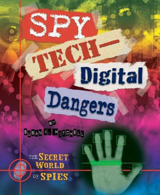 Spy tech : digital dangers