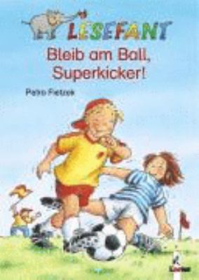 Bleib am Ball, Superkicker!.