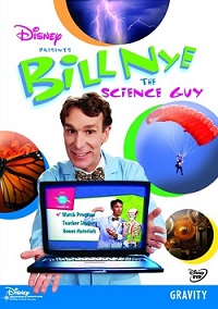 Bill Nye the Science Guy. : Gravity. Gravity /
