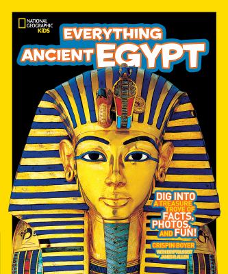 National Geographic Kids : Everything Ancient Egypt