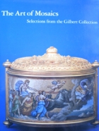 The art of mosaics : selections from the Gilbert Collection