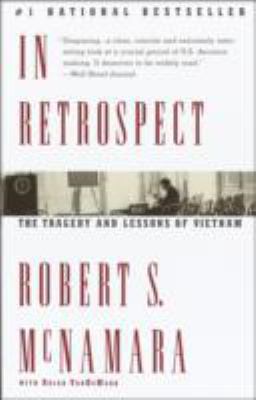 In retrospect : the tragedy and lessons of Vietnam