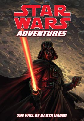 Star Wars adventures. : The Will of Darth Vader. Luke Skywalker and the treasure of the dragonsnakes /