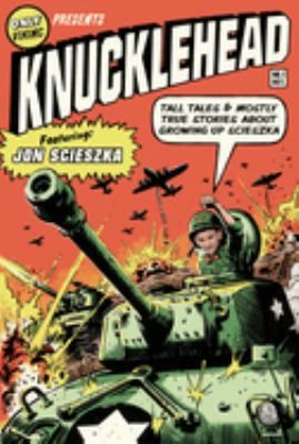 Knucklehead : tall tales and mostly true stories of growing up Scieszka
