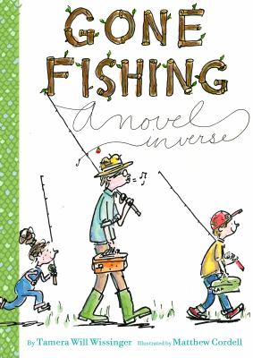 Gone fishing : a novel in verse