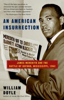 An American insurrection : James Meredith and the Battle of Oxford, Mississippi, 1962