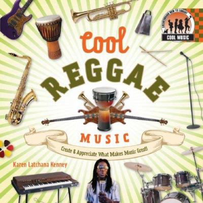 Cool reggae music : create & appreciate what makes music great!