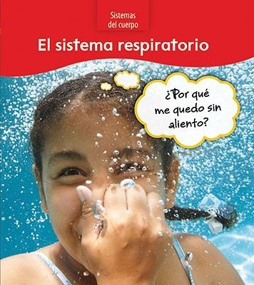 El sistema respiratorio : por qué me quedo sin aliento?