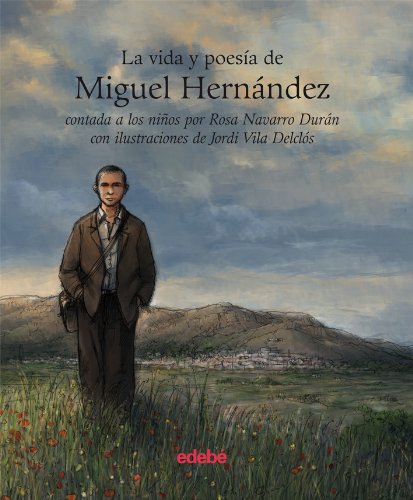 La vida y poesía de Miguel Hernndez contada a los niños