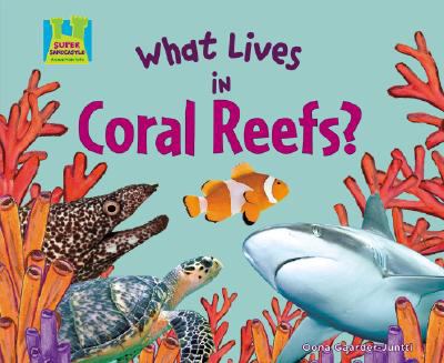 What lives in coral reefs?