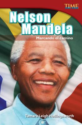 Nelson Mandela : marcando el camino