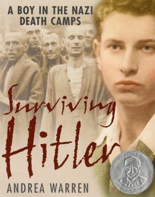 Surviving Hitler : a boy in the Nazi death camps