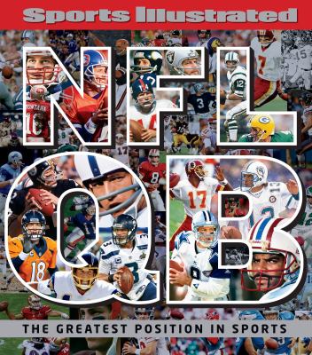 Sports illustrated NFL QB : the greatest position in sports