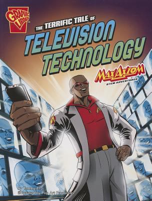 The terrific tale of television technology : Max Axiom STEM adventures