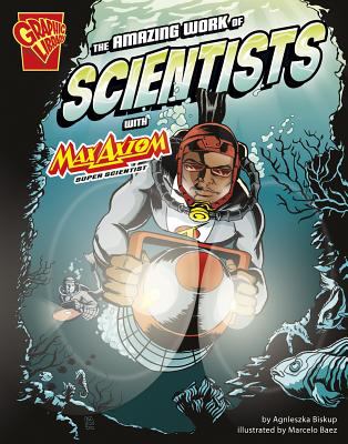 The amazing work of scientists with Max Axiom, super scientist