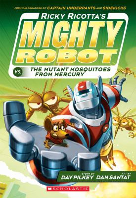 Ricky Ricotta's mighty robot vs. the mutant mosquitoes from Mercury