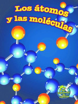 Los atomos y las moleculas