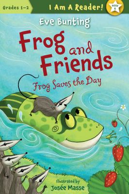 Frog and friends : Frog saves the day