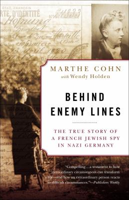 Behind enemy lines : the true story of a French Jewish spy in Nazi Germany