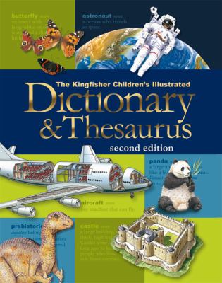 The Kingfisher children's illustrated dictionary & thesaurus.