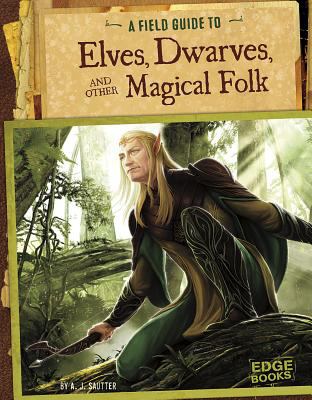 A field guide to elves, dwarves, and other magical folk