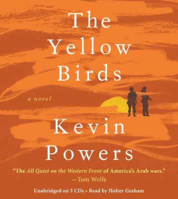 The yellow birds : [a novel]