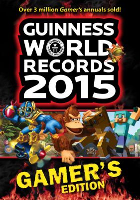 Guinness world records 2015 : gamer's edition