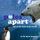 Poles apart : life at the ends of the earth