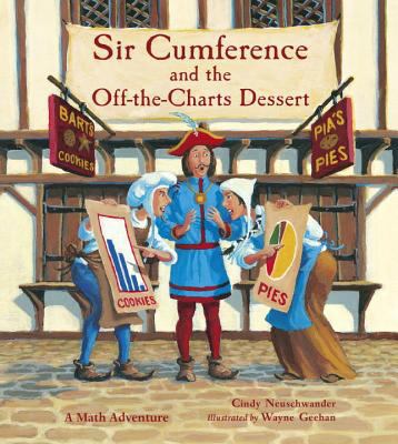 Sir Cumference and the off-the-charts dessert : a math adventure