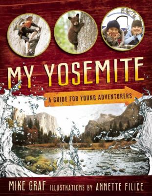 My Yosemite : a guide for young adventurers