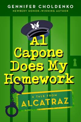 Al Capone does my homework : a tale from Alcatraz