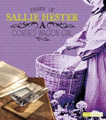 Diary of Sallie Hester : a covered wagon girl