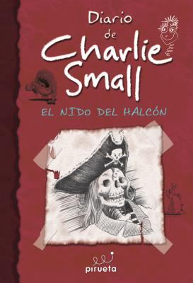 El nido del halcón : las increíble aventuras de Charlies Small (400 años)