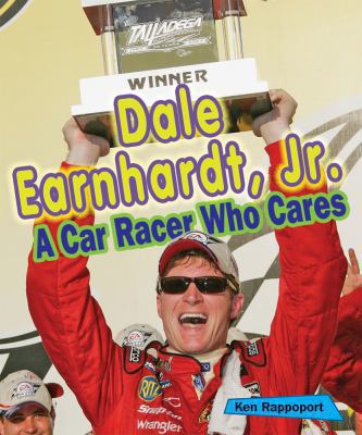 Dale Earnhardt, Jr. : a car racer who cares
