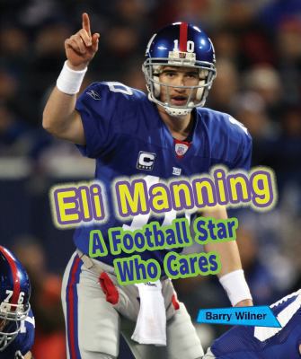 Eli Manning : a football star who cares