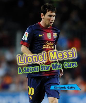 Lionel Messi : a soccer star who cares