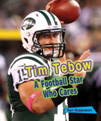 Tim Tebow : a football star who cares