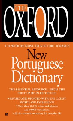 The Oxford new Portuguese dictionary : Portuguese-English, English-Portuguese