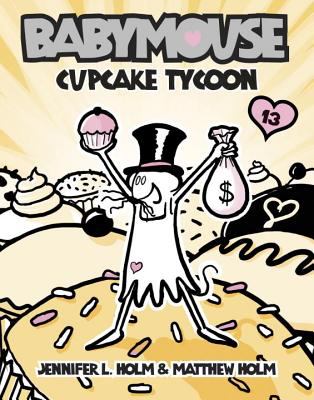 Babymouse: Cupcake Tycoon. [13], Cupcake tycoon /